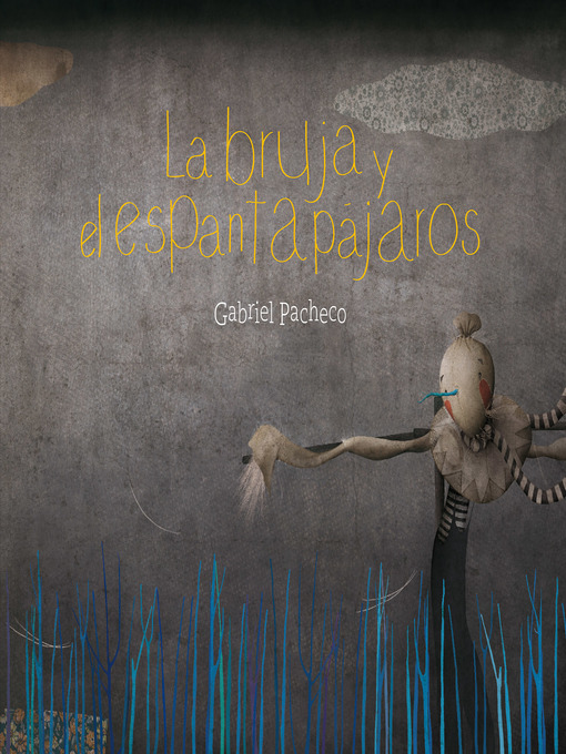 Title details for La bruja y el espantapájaros by Gabriel Pacheco - Available